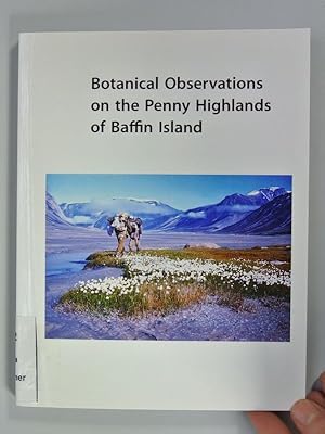 Bild des Verkufers fr Botanical Observations on the Penny Highlands of Baffin Island. A historical document. Results of the Second Baffin Island Expedition by the Arctic Institute of North America (1953) under the Leadership of. Col. P. D. Baird. zum Verkauf von Antiquariat Bookfarm