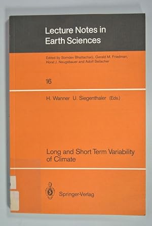 Imagen del vendedor de Long and Short Term Variability of Climate. (Lecture Notes in Earth Sciences, No. 16). (Contains for Example.: Variations in the Spring-Summer Climate of Central Europe from the Middle Ages to 1850. By C. Pfister). a la venta por Antiquariat Bookfarm