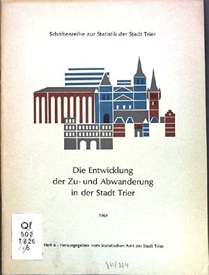 Bild des Verkufers fr Die Entwicklung der Zu- und Abwanderung in der Stadt Trier; Schriftenreihe zur Statistik der Stadt Trier, Heft 6; zum Verkauf von books4less (Versandantiquariat Petra Gros GmbH & Co. KG)