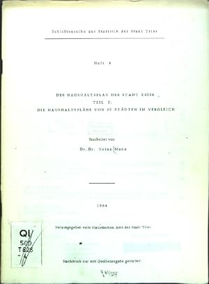 Bild des Verkufers fr Der Haushaltsplan der Stadt Trier, Teil I: Die Haushaltsplne von 30 Stdten im Vergleich; Schriftenreihe zur Statistik der Stadt Trier, Heft 4; zum Verkauf von books4less (Versandantiquariat Petra Gros GmbH & Co. KG)