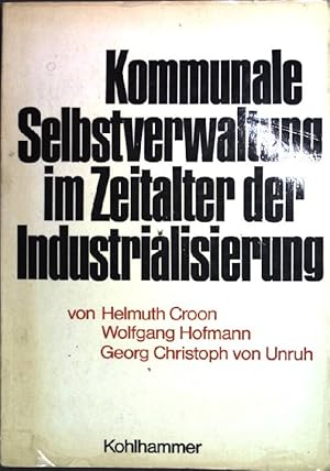 Seller image for Kommunale Selbstverwaltung im Zeitalter der Industriealisierung. Schriftenreihe des Vereins fr Kommunalwissenschaften. Band 33. for sale by books4less (Versandantiquariat Petra Gros GmbH & Co. KG)