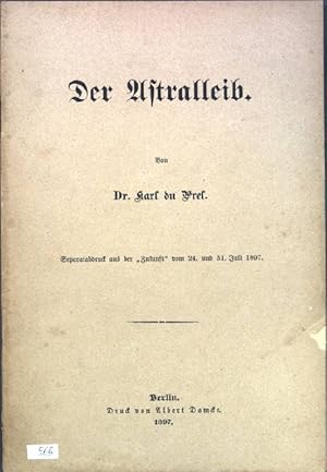 Seller image for Der Astralleib; Separatabdruck aus der "Zukunft" vom 24. und 31. Juli 1897; for sale by books4less (Versandantiquariat Petra Gros GmbH & Co. KG)