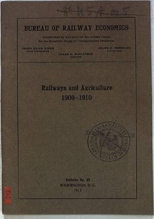 Bild des Verkufers fr Railways and Agriculture 1900-1910; Bureau of Railway Economics, Bulletin No. 45; zum Verkauf von books4less (Versandantiquariat Petra Gros GmbH & Co. KG)