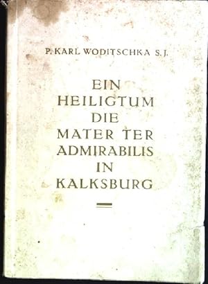 Bild des Verkufers fr Ein Heiligtum: Die Mater ter Admirabilis (Dreimal wunderbare Mutter) zum Verkauf von books4less (Versandantiquariat Petra Gros GmbH & Co. KG)