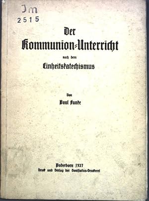 Seller image for Der Kommunion-Unterrricht nach dem Einheitskatechismus; for sale by books4less (Versandantiquariat Petra Gros GmbH & Co. KG)