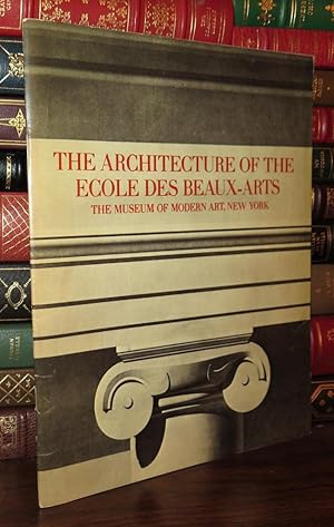 Seller image for THE ARCHITECTURE OF THE ECOLE DES BEAUX-ARTS An Exhibition Presented At the Museum of Modern Art, New York, October 29, 1975-January 4, 1976 for sale by Rare Book Cellar