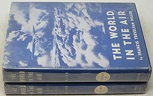 The World in the Air: The Story of Flying in Pictures Volumes I & II