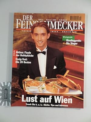 Bild des Verkufers fr Der Feinschmecker : Reisen - Essen - Trinken - Geniessen : Heft 2 Februar 1996. Lust auf Wien - Trend: Die k. u. k.- Kche. Tips und Adressen. zum Verkauf von Druckwaren Antiquariat