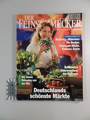 Bild des Verkufers fr Der Feinschmecker : Reisen - Essen - Trinken - Geniessen : Heft 4 April 1996. Deutschlands schnste Mrkte. zum Verkauf von Druckwaren Antiquariat