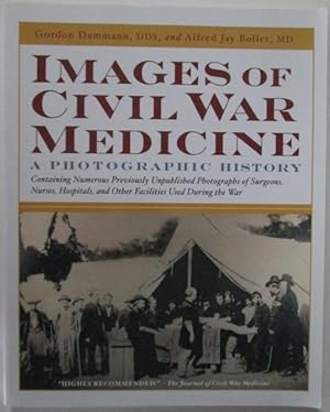 Bild des Verkufers fr Images of Civil War Medicine. A Photographic History zum Verkauf von Mare Booksellers ABAA, IOBA