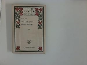 Seller image for Die Religion unserer Klassiker : Lessing, Herder, Schiller, Goethe. for sale by ANTIQUARIAT FRDEBUCH Inh.Michael Simon