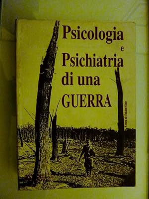 "PSICOLOGIA E PSICHIATRIA DI UNA GUERRA"