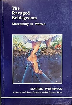 The Ravaged Bridegroom: Masculinity in Women (Studies in Jungian Psychology By Jungian Analysts)