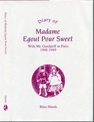 Diary of Madam Egout Pour Sweet: With Mr. Gurdjieff in Paris, 1948-1949