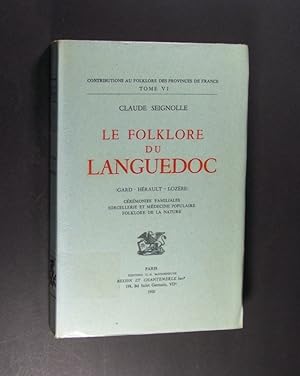 Image du vendeur pour Le folklore du Languedoc. (Gard-Herault-Lozere). Ceremonies familiales sorcellerie et medecine populaire folklore de la nature. (= Contributions au folklore des provinces de France, Tome 6). mis en vente par Antiquariat Kretzer