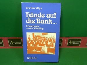 Bild des Verkufers fr Hnde auf die Bank - Erinnerungen an den Schulalltag. (= Damit es nicht verlorengeht. Band 7). zum Verkauf von Antiquariat Deinbacher