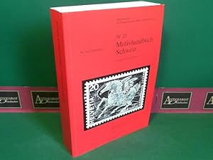 Motivhandbuch Schweiz - Dokumentation über die Motive der Schweizer Briefmarken. (= Schriftenreih...