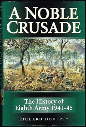A Noble Crusade: The History of the Eighth Army, 1941-45