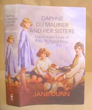 Seller image for Daphne Du Maurier And Her Sisters - The Hidden Lives Of Piffy, Bird And Bing for sale by Eastleach Books