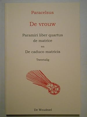 De vrouw. Paramiri liber quartus de matrice en De caduco matricis.