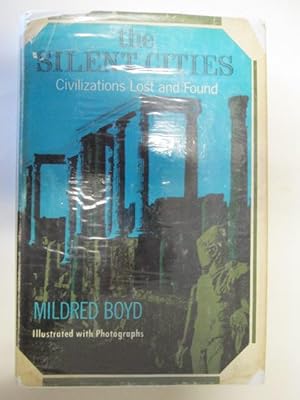 Imagen del vendedor de The silent cities;: Civilizations lost and found a la venta por Goldstone Rare Books