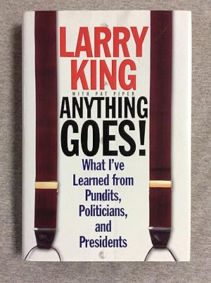 Seller image for Anything Goes: What I've Learned from Pundits, Politicians, and Presidents for sale by Book Nook