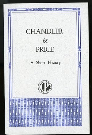 Chandler & Price, A Short History - Keepsake presentation at a Roxburghe and Zamorano Club Meeting