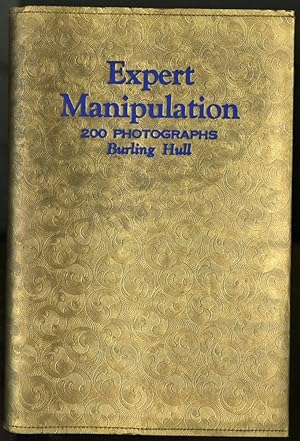 Expert Manipulation: Including an Accurate and Comprehensive Technical Treatise on the Expert Man...