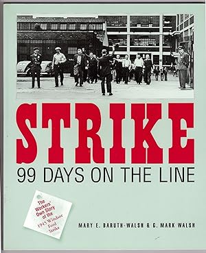 Bild des Verkufers fr Strike! 99 days on the line : the workers' own story of the 1945 Windsor Ford strike zum Verkauf von Ainsworth Books ( IOBA)