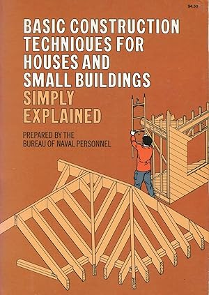 Basic construction techniques for houses and small buildings simply explained.