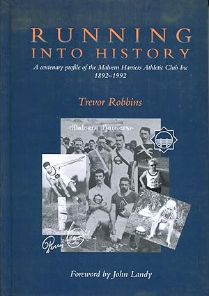 Bild des Verkufers fr Running into history : a centenary profile of the Malvern Harriers Athletic Club Inc. 1892 - 1992. zum Verkauf von Lost and Found Books