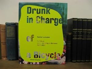 Imagen del vendedor de Drunk in Charge of a Bycicle: Paintings and Everything in Between 2010 - 2013 a la venta por PsychoBabel & Skoob Books