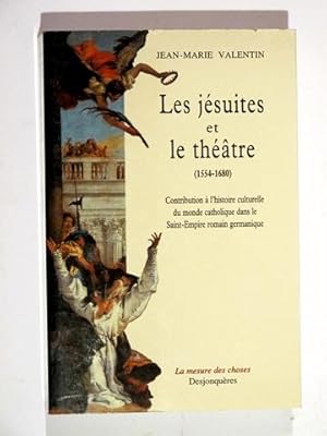 Les Jésuites et le théâtre: (1554-1680): Contribution à l`histoire culturelle du monde catholique...