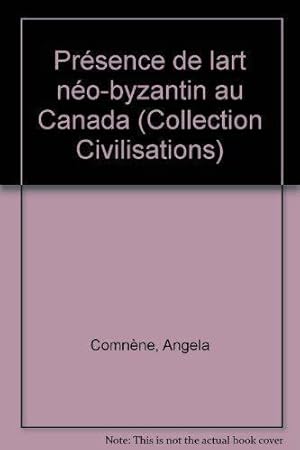 Seller image for Prsence de lart no-byzantin au Canada (Collection Civilisations) for sale by JLG_livres anciens et modernes