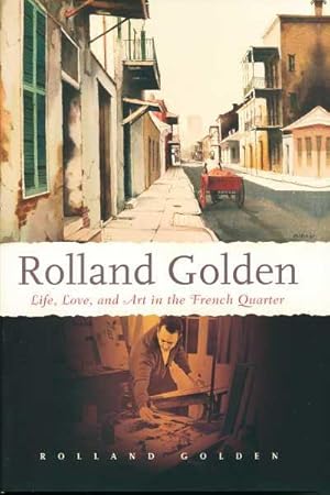 Rolland Golden: Life , Love, and Art in the French Quarter