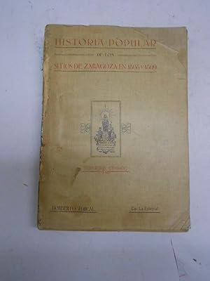 Bild des Verkufers fr HISTORIA POPULAR DE LOS SITIOS DE ZARAGOZA EN 1808 Y 1809. zum Verkauf von Librera J. Cintas