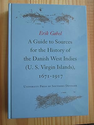 A Guide to Sources for the History of the Danish West Indies (U.S. Virgin Islands), 1671-1917