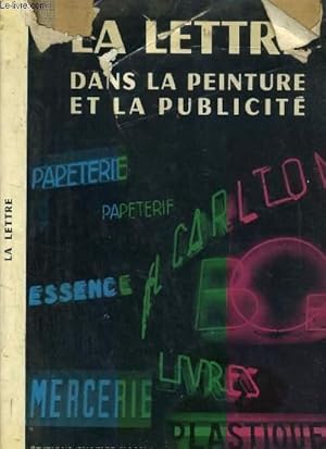 Seller image for LA LETTRE DANS LA PEINTURE ET LA PUBLICITE for sale by Le-Livre