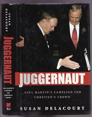 Seller image for Juggernaut: Paul Martin's Campaign for Chretien's Crown for sale by Nessa Books