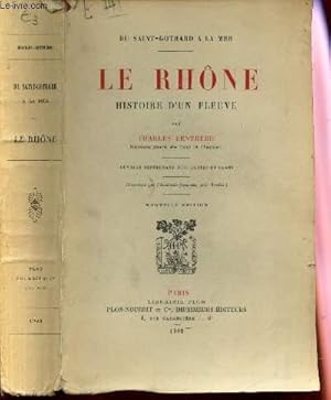 Bild des Verkufers fr LE RHONE, HISTOIRE D'UN FLEUVE / DU SAINT-GOTHARD A LA MER" / NOUVELLE EDITION zum Verkauf von Le-Livre