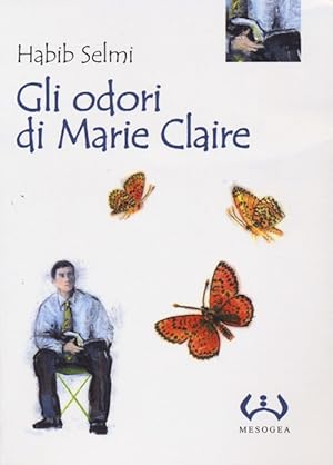 Bild des Verkufers fr Gli odori di Marie Claire zum Verkauf von Libro Co. Italia Srl