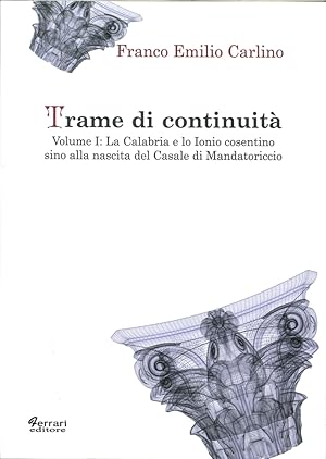 Immagine del venditore per Trame di continuit. Vol. 1: La Calabria e lo Ionio cosentino sino alla nascita del casale di Mandatoricio venduto da Libro Co. Italia Srl