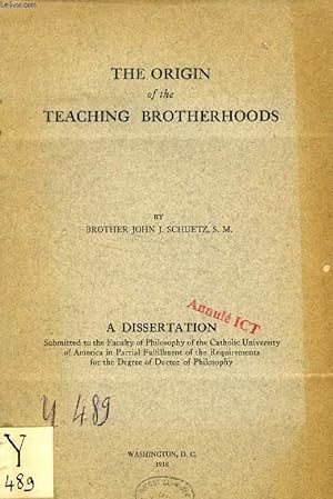 Bild des Verkufers fr THE ORIGIN OF THE TEACHING BROTHERHOODS (DISSERTATION) zum Verkauf von Le-Livre