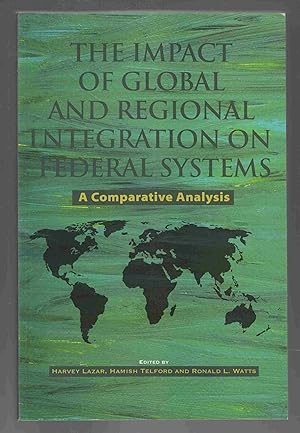 Seller image for The Impact of Global and Regional Integration on Federal Systems A Comparative Analysis for sale by Riverwash Books (IOBA)