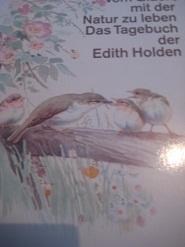 Bild des Verkufers fr Vom Glck, mit der Natur zu leben Das Tagebuch der Edith Holden zum Verkauf von Alte Bcherwelt