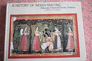 A History Of Indian Painting. Manuscript, Moghul and Deccani Traditions