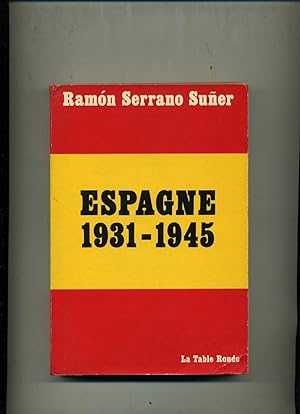 ESPAGNE 1931 - 1945 . Traduit de l'espagnol par Maurice du Puy . Préface de Philippe Nourry .Avec...