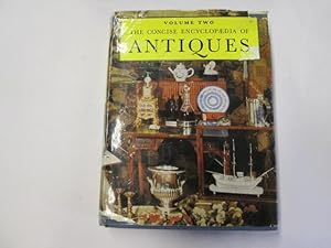 Seller image for THE CONCISE ENCYCLOPAEDIA OF ANTIQUES : VOLUME TWO. for sale by Goldstone Rare Books