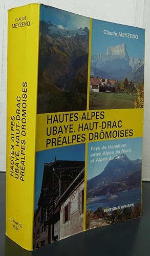 Hautes-Alpes Ubaye, Haut-Drac, Préalpes drômoises Pays de transition entre Alpes du Nord et Alpes...