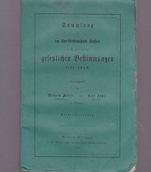 Sammlung der Kurfürstenthum Hessen noch geltenden gesetzlichen Bestimmungen seit 1813.